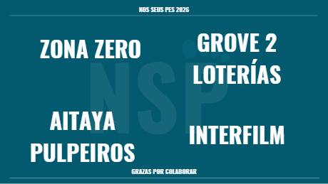 GROVE 2 LOTERÍAS · ZONA ZERO · AITAYA PULPEIROS · INTERFILM